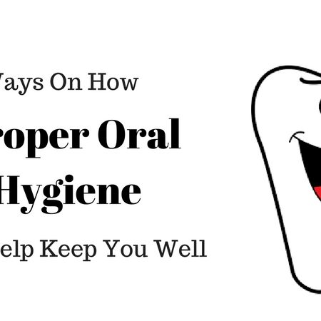 4-Ways-On-How-Proper-Oral-Hygiene-Can-Help-Keep-You-Well
